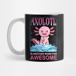 Axolotl is another word for awesome Mug